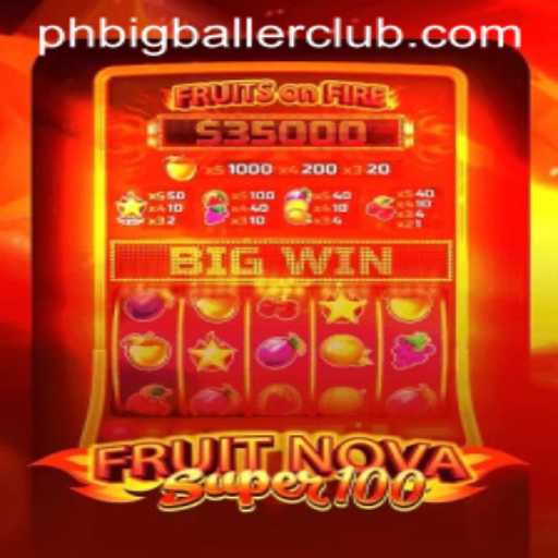 Experience the Thrill of FruitNovaSuper100 at the BigBallerClub