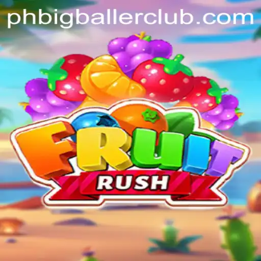 Exploring the Thrills of FruitRush: A Sweet Adventure in the Big Baller Club
